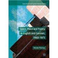 Space, Place and Poetry in English and German, 1960-1975