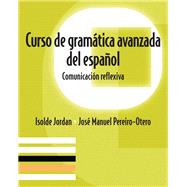 Curso de gramática avanzada del español Comunicación reflexiva Plus Spanish Grammar Checker Access Card (one semester)