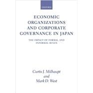 Economic Organizations and Corporate Governance in Japan The Impact of Formal and Informal Rules