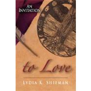 An Invitation to Love: Lessons in Living,9780976422112