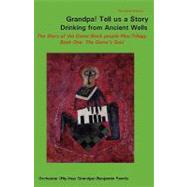 Grandpa! Tell us a story/Drinking from Ancient Wells : Historical Authobiography trilogy/ book one, the Black Mind