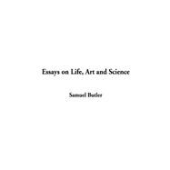 Essays on Life, Art and Science