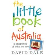 The Little Book of Australia A Snapshot of Who We Are