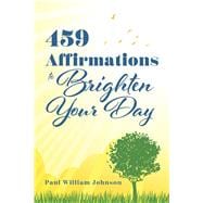 459 Affirmations to Brighten Your Day