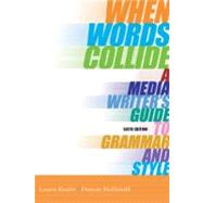 When Words Collide: A Media Writer's Guide to Grammar and Style (Book with CD-ROM)