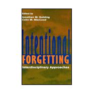 Intentional Forgetting: Interdisciplinary Approaches