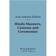 Hindu Manners, Customs and Ceremonies (Barnes & Noble Digital Library)