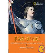 Joan of Arc: The Teenager Who Saved Her Nation