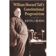 William Howard Taft's Constitutional Progressivism