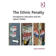 The Ethnic Penalty: Immigration, Education and the Labour Market