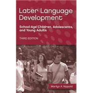 Later Language Development : School-Age Children, Adolescents, and Young Adults