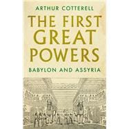 The First Great Powers Babylon and Assyria