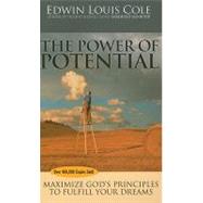 Power of Potential : Maximize God's Principles to Fulfill Your Dreams