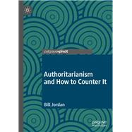 Authoritarianism and How to Counter It