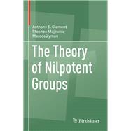 The Theory of Nilpotent Groups