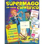 El supermago cientifico/ The Scientific Super Magician: 50 sensacionales intrigantes y divertidos trucos de magia para ninos y jovenes