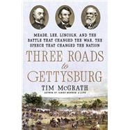 Three Roads to Gettysburg