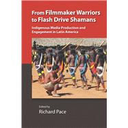 From Filmmaker Warriors to Flash Drive Shamans