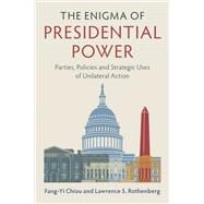 The Enigma of Presidential Power
