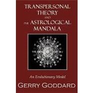 Transpersonal Theory and the Astrological Mandala: An Evolutionary Model