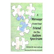 A Message from Your Friend on the Autism Spectrum