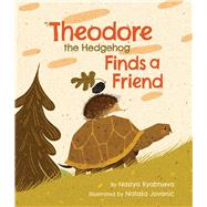 Theodore the Hedgehog Finds a Friend