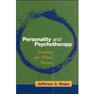 Personality and Psychotherapy Treating the Whole Person