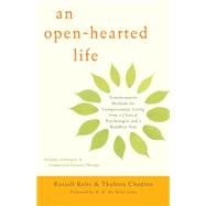 An Open-Hearted Life Transformative Methods for Compassionate Living from a Clinical Psychologist and a Buddhist Nun