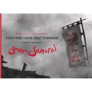 Everything I Know About Filmmaking I Learned Watching Seven Samurai