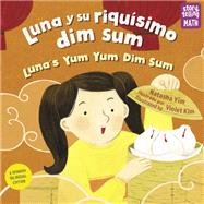 Luna y su riquísimo dim sum / Luna's Yum Yum Dim Sum