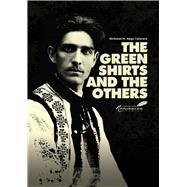 Green Shirts and the Others A History of Facism in Hungary and Romania