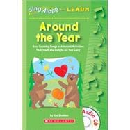 Around the Year : Easy Learning Songs and Instant Activities That Teach and Delight All Year Long