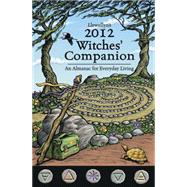 Llewellyn's 2012 Witches' Companion: An Almanac for Everyday Living