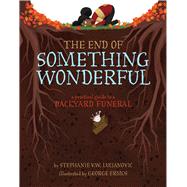 The End of Something Wonderful