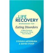 The Life Recovery Workbook for Eating Disorders,9781496442116