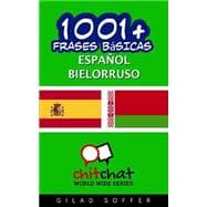 1001+ Frases Básicas Español - Bielorruso / 1001+ Spanish Basic Phrases - Belarusian