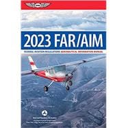 Far/Aim 2023: Federal Aviation Regulations/Aeronautical Information Manual (2023) (Asa Far/Aim)