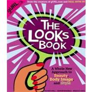 Looks Book : A Whole New Approach to Beauty, Body, Image and Style