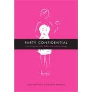 Party Confidential : New Etiquette for Fabulous Entertaining