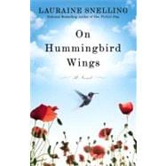 On Hummingbird Wings A Novel