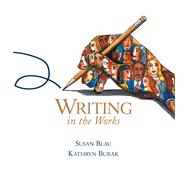 Writing in the Works Rhetoric, Reader, and Handbook for College and Beyond