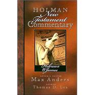 Holman New Testament Commentary - Hebrews & James