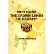 Who Owns the Crown Lands of Hawai'i?