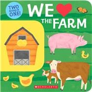 We Love the Farm: Two Books in One!