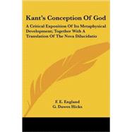 Kant's Conception of God : A Critical Exposition of Its Metaphysical Development; Together with A Translation of the Nova Dilucidatio