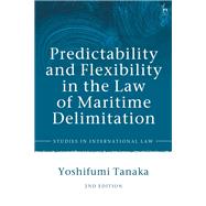 Predictability and Flexibility in the Law of Maritime Delimitation