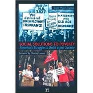 Social Solutions to Poverty: America's Struggle to Build a Just Society