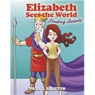 Elizabeth Sees the World Finding Beauty