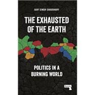 The Exhausted of the Earth Politics in a Burning World book cover, ISBN 9781915672117