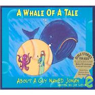 A Whale of a Tale: About a Guy Named Jonah with CD (Audio)